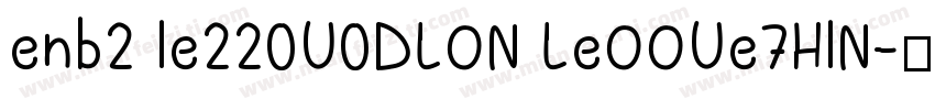 enb2 le220U0DLON LeOOUe7HlN字体转换